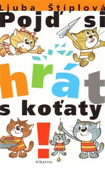 Levně Pojď si hrát s koťaty - Ljuba Štíplová
