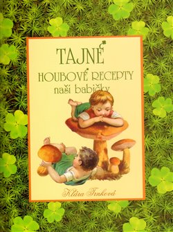 Levně Tajné houbové recepty naší babičky - Klára Trnková