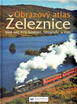 Levně Železnice. Obrazový atlas