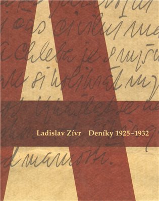 Ladislav Zívr. Deníky 1925 -1932 - Tomáš Hylmar (ed.)