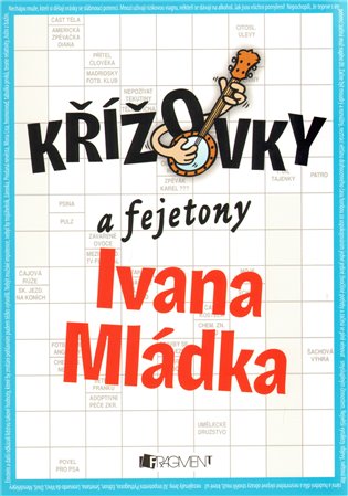 Křížovky a fejetony Ivana Mládka - 