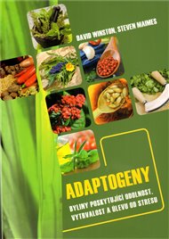 Adaptogeny: byliny poskytující odolnost, vytrvalost a úlevu od stresu - Steven Maimes, David Winston