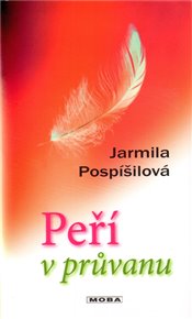Peří v průvanu - Jarmila Pospíšilová