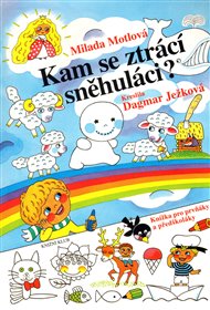 Kam se ztrácí sněhuláci?: Knížka pro prvňáky a předškoláky - Dagmar Ježková, Milada Motlová