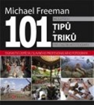 101 nejlepších tipů pro digitální fotografii - 
