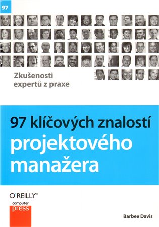 97 klíčových znalostí projektového manažera: Zkušenosti expertů z praxe - Barbee Davis
