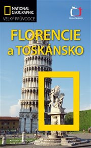 Florencie a Toskánsko: Velký průvodce National Geographic - Tim Jepson