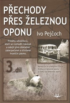 Levně Přechody přes železnou oponu - Ivo Pejčoch