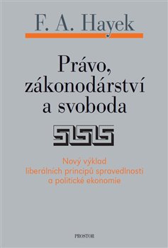 Levně Právo, zákonodárství a svoboda - Friedrich Augus Hayek