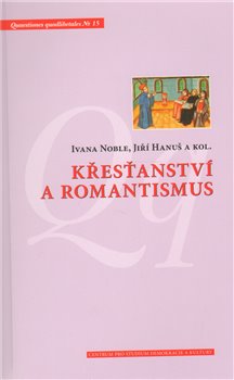 Levně Křesťanství a romantismus - Jiří Hanuš, Ivana Noble