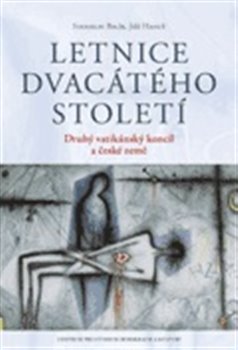 Levně Letnice dvacátého století. Druhý vatikánský koncil a české země - Jiří Hanuš, Stanislav Balík
