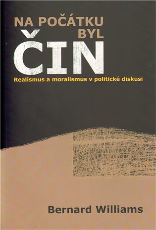 Na počátku byl čin - Bernard Williams