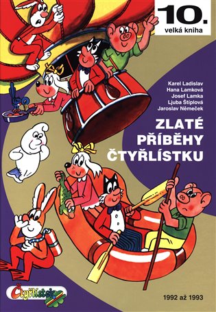Zlaté příběhy Čtyřlístku - Ljuba Štíplová, Jaroslav Němeček, Karel Ladislav, Hana Lamková, Josef Lamka