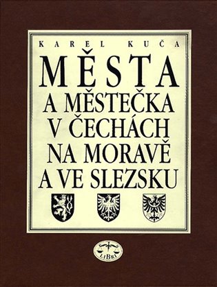 Města a městečka v Čechách, na Moravě a ve Slezsku/ 8. díl V-Ž - Karel Kuča