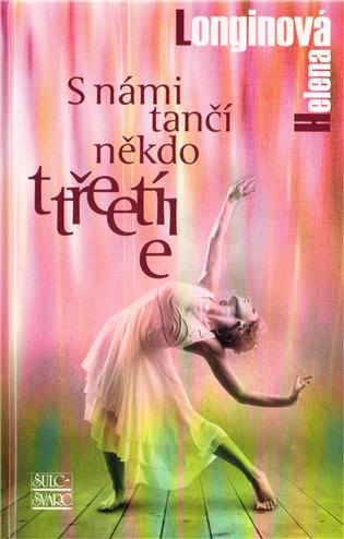 S námi tančí někdo třetí - Helena Longinová
