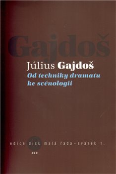 Levně Od techniky dramatu ke scénologii - Július Gajdoš
