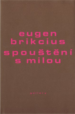 Spouštění s milou - Eugen Brikcius