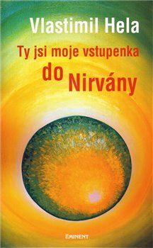 Ty jsi moje vstupenka do nirvány koupíte na Kosmas.cz