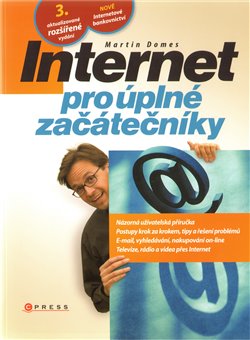 Levně Internet pro úplné začátečníky. 3. aktualizované vydání - Martin Domes