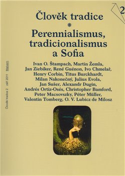 Levně Člověk tradice 2/2011. Tradicionalismus, perennialismus a Sofia