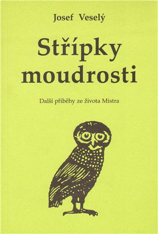 Střípky moudrosti - Josef Veselý