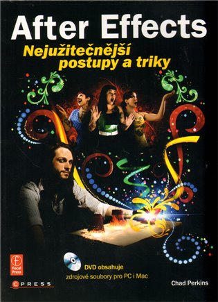 After Effects: Nejužitečnější postupy a triky - Chad Perkins