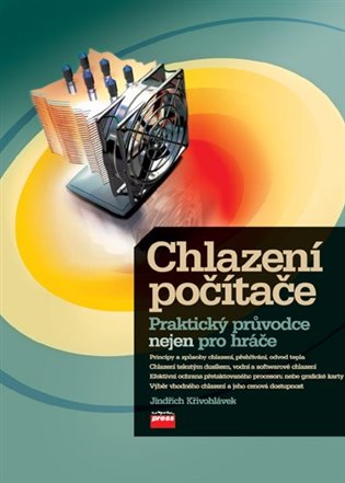 Chlazení počítače: Kompletní průvodce (nejen) pro hráče - Jindřich Křivohlávek