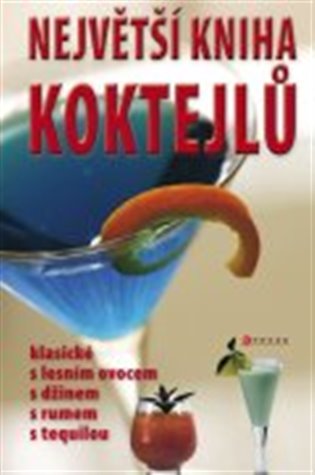 Největší kniha koktejlů -  kol.
