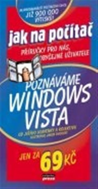 Poznáváme Windows Vista: Jak na počítač - Jiří Hlavenka,  kol.