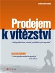 Prodejem k vítězství: Nejlepší kniha o prodeji, jaká kdy byla napsána