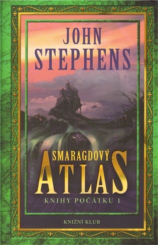 Smaragdový atlas: Knihy počátku 1. - John Stephens
