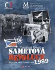 Sametová revoluce: Kronika pádu komunismu 1989 - František Emmert