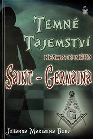 Temné tajemství nesmrtelného Saint-Germaina - Johanna Mariann Burg
