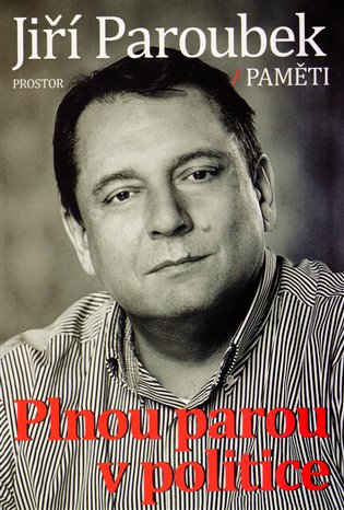 Plnou parou v politice - Jiří Paroubek