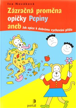 Levně Zázračná proměna opičky Pepiny aneb Jak opice k dobrému vychování přišla - Iva Nováková
