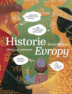 Levně Historie Evropy. Obrazové putování - Renáta Fučíková, Daniela Krolupperová