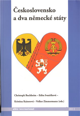 Československo a dva německé státy - Volker Zimmermann, Kristina Kaiserová, Christoph Buchheim, Edita Ivaničková