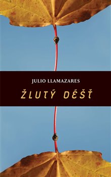 Levně Žlutý déšť - Julio Llamazares