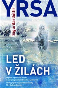 Led v žilách - Yrsa Sigurdardóttir