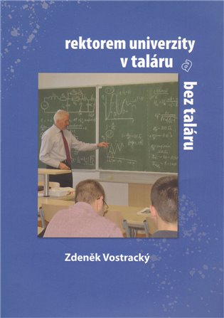 Rektorem univerzity v taláru a bez taláru - Zdeněk Vostracký