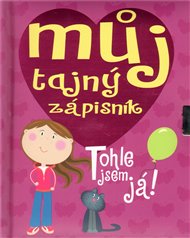 Můj tajný zápisník. Tohle jsem já!: Můj tajný zápisník