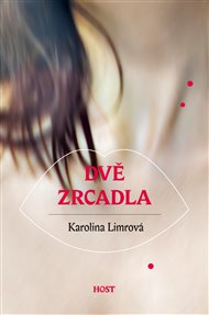 Dvě zrcadla - Karolina Limrová