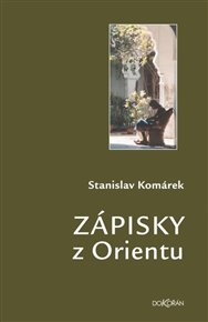 Zápisky z Orientu - Stanislav Komárek