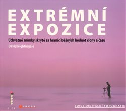 Levně Extrémní expozice. Úchvatné snímky skryté za hranicí běžných hodnot clony a času - David Nightingale