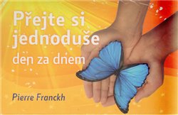 Levně Přejte si jednoduše den za dnem - Pierre Franckh