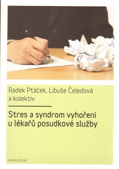 Levně Stres a syndrom vyhoření u lékařů posudkové služby - kol., Libuše Čeledová, Radek Ptáček