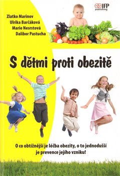 Levně S dětmi proti obezitě - Ulrika Barčáková, Marie Nesrstová, Dalibor Pastucha, Zlatko Marinov