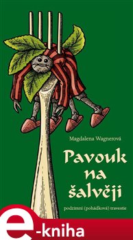 Levně Pavouk na šalvěji. podzimní (pohádková) travestie - Magdalena Wagnerová e-kniha