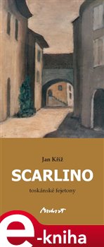 Levně Scarlino. Toskánské fejetony - Jan Kříž e-kniha