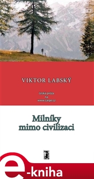 Levně Milníky mimo civilizaci - Viktor Labský e-kniha